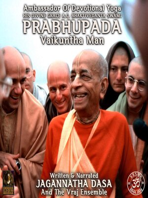 cover image of Ambassador of Devotional Yoga His Divine Grace A.C. Bhaktivedanta Swami Prabhupada Vaikuntha Man